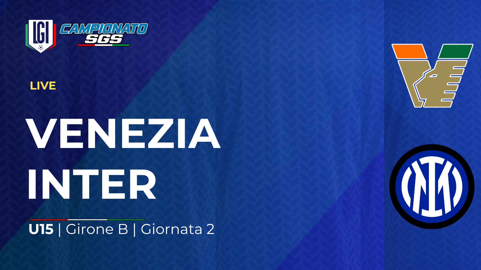 Venezia - Inter | 2ª giornata Campionato Under 15 | stagione 2026-27 Campionato U16 A-B • Venezia • Inter