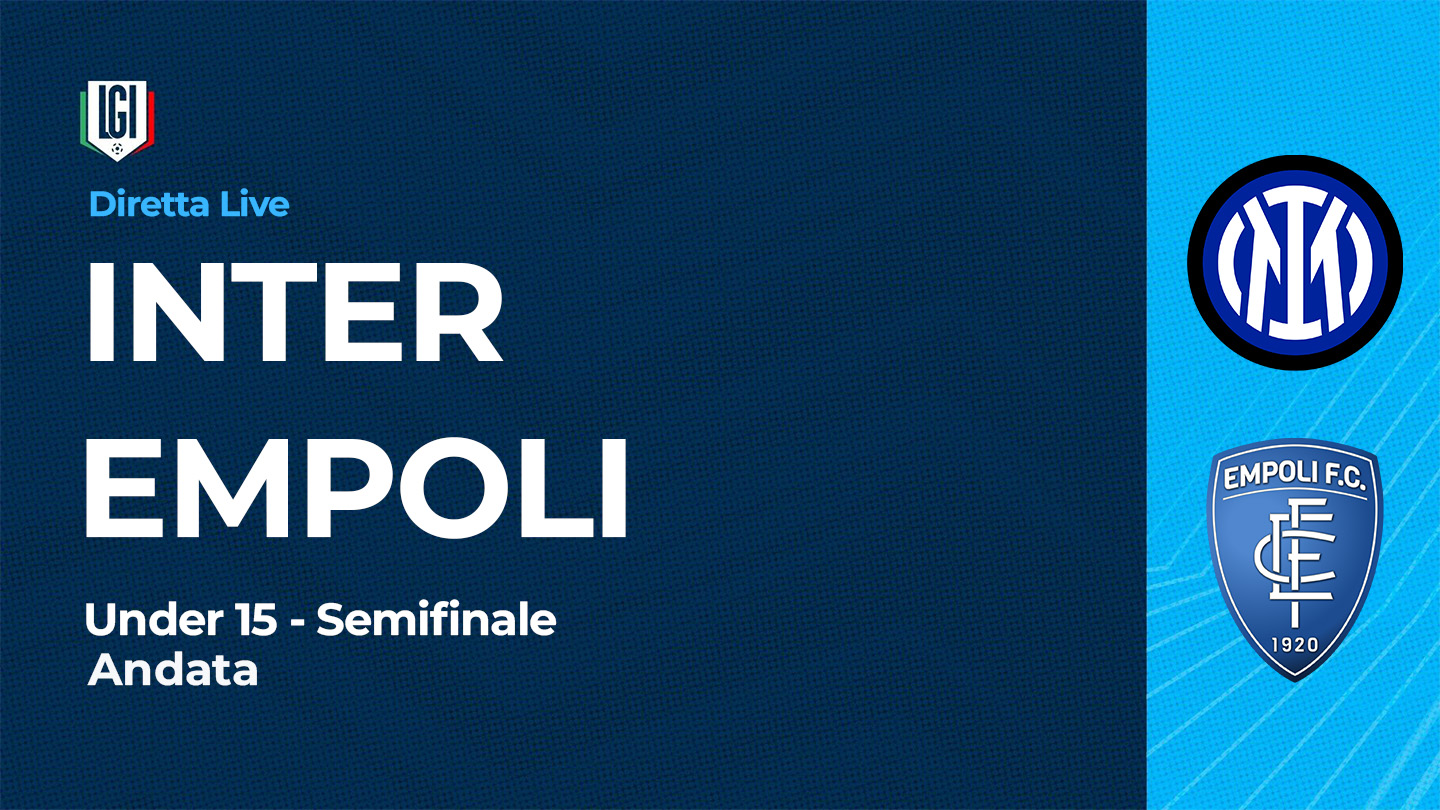 Inter - Empoli | Semifinale Campionato Under 15, Andata | stagione 2025-26