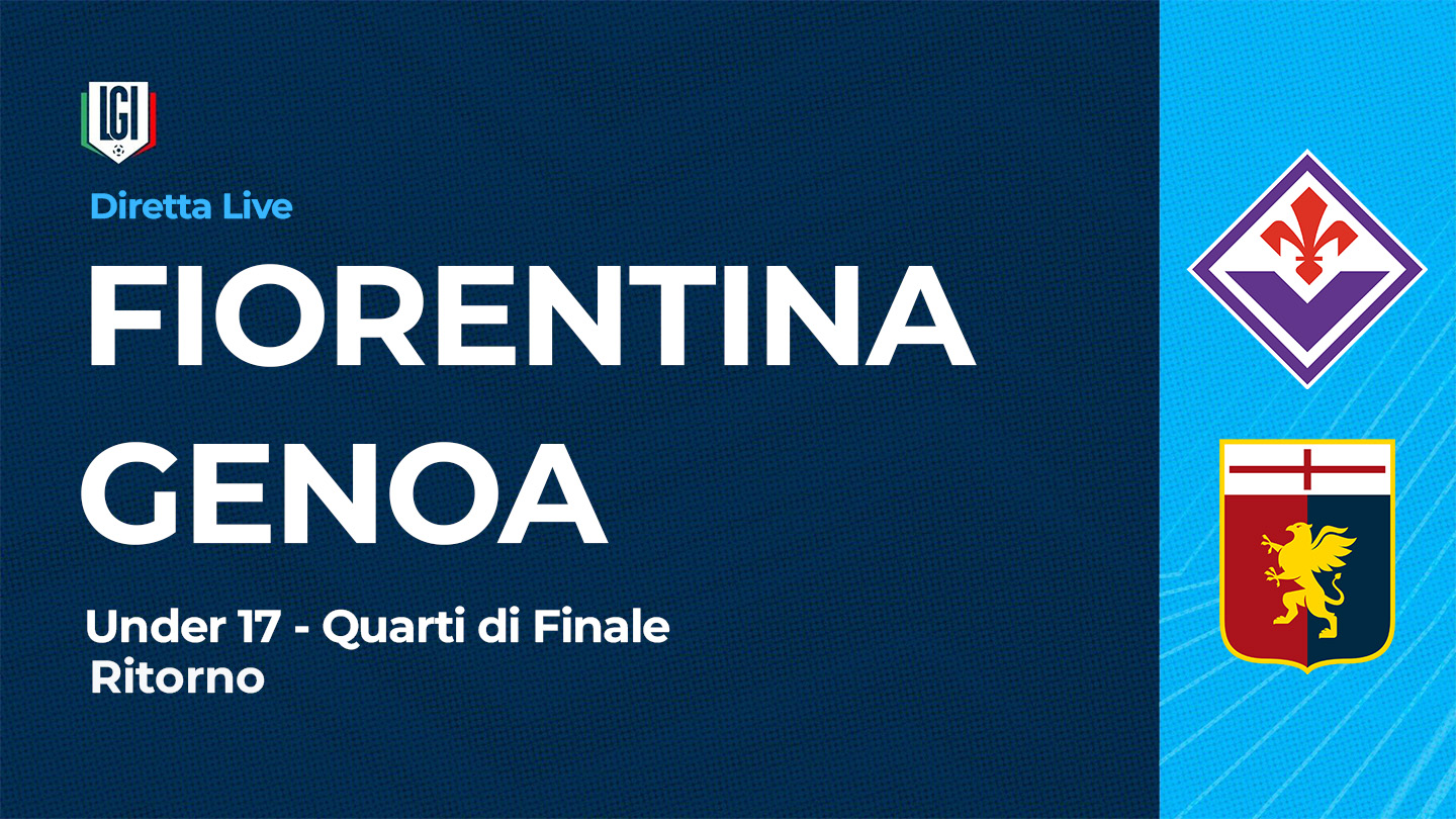 Fiorentina - Genoa | Quarti di Finale Campionato Under 17, Ritorno | stagione 2025-26