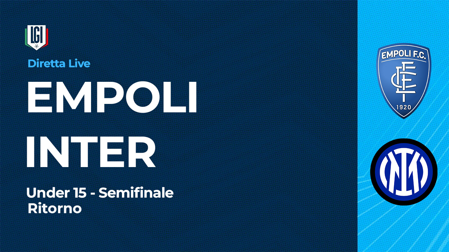 Empoli-Inter | Semifinale Campionato Under 15, Ritorno | stagione 2025-26